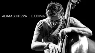 Adam Ben Ezra Trio - Elohima ♫