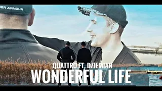 Quattro Ft.  Dziemian - Wonderful Life (Official Video)