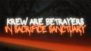 Krew are Betrayers in Sacrifice Sanctuary