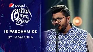 Tamaasha | Is Parcham Ke | Episode 5 | Pepsi Battle of the Bands | Season 3