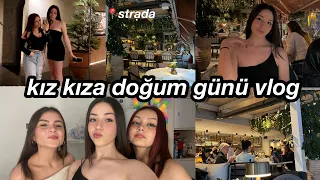 BİZİMLE KIZ KIZA BİR DOĞUM GÜNÜ! 🎂 | BİZİMLE HAZIRLAN & YEMEK | VLOG