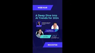 Webinar - A Deep Dive into AI Trends for 2024