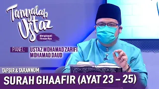 [FULL] Tanyalah Ustaz (2021) | Tafsir & Tarannum: Surah Ghaafir (Ayat 23 - 25) (Sat, Dec 4)