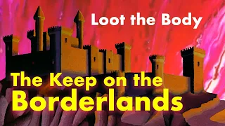 Loot the Body - The Keep on the Borderlands (Music Video)