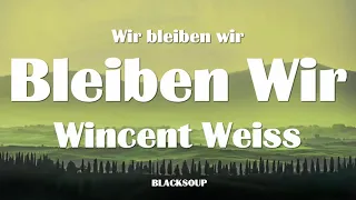 Wincent Weiss - Bleiben Wir Lyrics