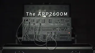 ARP2600M - A Legend, Reborn