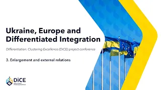 Enlargement and external relations: Ukraine, Europe and Differentiated Integration