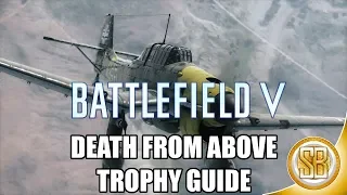 Battlefield V - Death From Above Trophy Guide - Easiest Map & Vehicles (BFV Trophy)