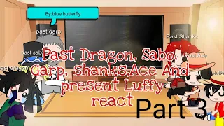 Past Dragon, Sabo, Garp, shanks, Ace And Present Luffy react•One Piece•Gacha Club