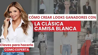 Cómo crear looks ganadores con CAMISA BLANCA, claves para hacerlo como experta