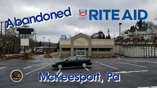 Abandoned Rite Aid - East McKeesport, Pa