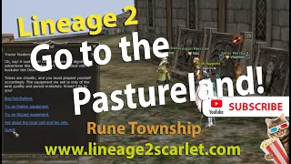 Go to the Pastureland! Rune Township - Lineage 2 Freya server