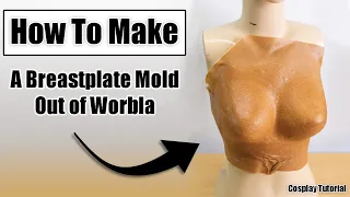 How to Make a Breastplate Mold Out of Worbla | Cosplay Tutorial