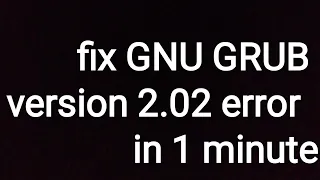 GNU GRUB version 2.02 error