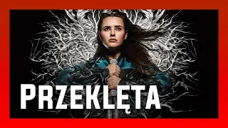 Przeklęta (Cursed): adaptacja fantasy od Netflixa lepsza niż Gra o Tron i Wiedźmin?