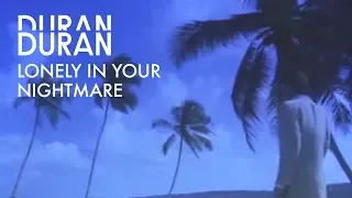 Duran Duran - Lonely In Your Nightmare (Official Music Video)