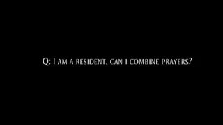 Can we combine prayers without any reason even when I'm a resident? - Sheikh Assim Al Hakeem