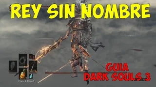 COMO MATAR AL REY SIN NOMBRE DARK SOULS 3 EL JEFE MAS DIFICIL