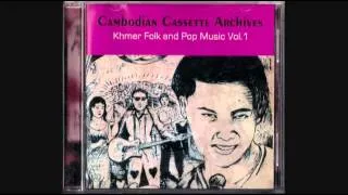 Cambodian Cassette Archives Khmer Folk and Pop Music Vol. 1