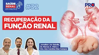 Recuperação da Função Renal - Programa Saúde Renal em Pauta #32