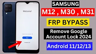 Samsung M12,M30,M31 Frp Bypass 2024 Without Pc Android 11/12/13 | After Reset Remove Google Account