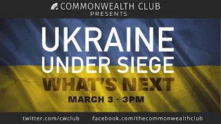 (Live Archive) Ukraine Under Siege: What's Next