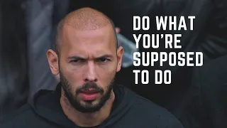 "DO WHAT YOU'RE SUPPOSED TO DO" - Motivational Speech (Andrew Tate Motivation)