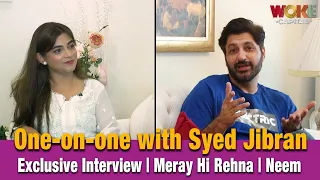 One-on-one with Syed Jibran AKA Karamat Khan | Neem | Meray Hi Rehna | Daraar