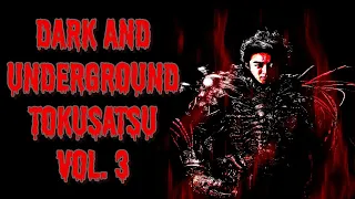 DARK AND UNDERGROUND TOKUSATSU MOVIES VOL  3