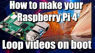 Turn your Raspberry Pi 4 into an auto looping video kiosk display - And how to enable 4k 60fps.