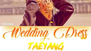 Taeyang - 'Wedding Dress' Lyrics [Color Coded Han/Rom/Eng]