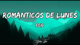 Feid - Románticos De Lunes (LETRA)🎵