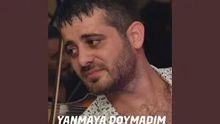 Yanmaya Doymadım