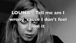 LOUNA - Tell me am I wrong 'cause I don't feel like it (Official)