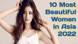 Top 10 Most Beautiful Women In Asia 2022