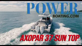 Axopar 37 Sun Top a full walkthrough with Nautical Ventures