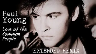 Paul Young - Love Of The Common People (Extended Remix)