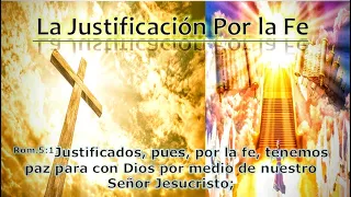 La Justificación Por La Fe - Justicia Impartida e Imputada de Cristo (Rom.5:1) - Denilson Callisaya