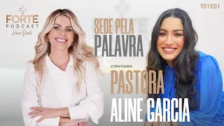 MAIS FORTE PODCAST COM PASTORA ALINE GARCIA