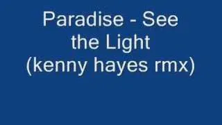 Paradise - See the light(Kenny hayes rmx)