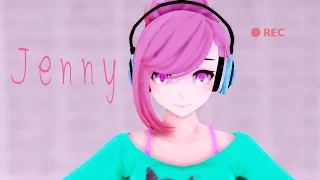 【MMD】Jenny [THANK YOU FOR 20+ SUBS] ft.Yelly