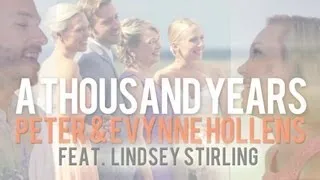 Thousand Years (Christina Perri) - Lindsey Stirling & Peter Hollens & Evynne Hollens