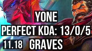 YONE vs GRAVES (MID) | 13/0/5, Legendary, 300+ games | EUW Master | v11.18