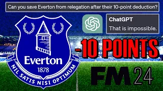 Can ChatGPT Save Everton From Relegation After Their 10-Point Deduction in FM24?