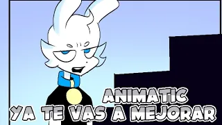 YA TE VAS A MEJORAR/ animatic (MV)