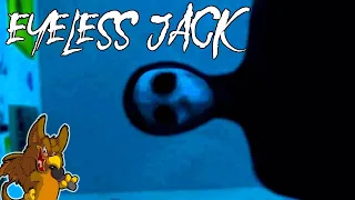 EYELESS JACK | HE WANTS MY ORGANS!