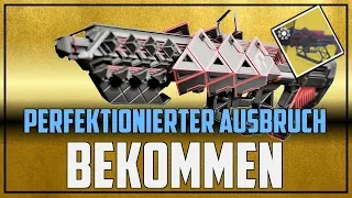 Destiny 2 : so bekommen ► Perfektionierter Ausbruch | Guide [ Deutsch / German ]