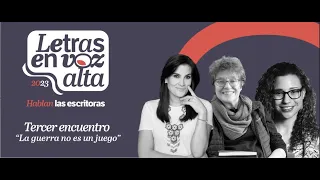 LETRAS EN VOZ ALTA - LA GUERRA NO ES UN JUEGO | CON VANESSA DE LA TORRE Y PILAR LOZANO