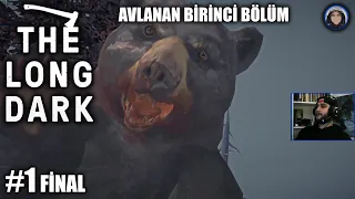 Belalı Yaşlı Ayı Peşimizde, Tüfek Nerede? - The Long Dark (Avlanan Birinci Bölüm) - 1. Yayın (Final)