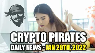 Crypto Pirates Daily News - January 28th, 2022 - Latest Cryptocurrency News Update